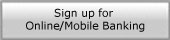 Sign up for Online/Mobile Banking